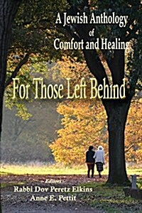 For Those Left Behind: A Jewish Anthology of Comfort and Healing (Paperback)