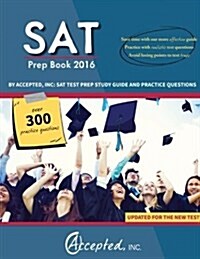 SAT Prep Book 2016 by Accepted, Inc: SAT Test Prep Study Guide and Practice Questions (Paperback)