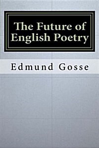The Future of English Poetry (Paperback)