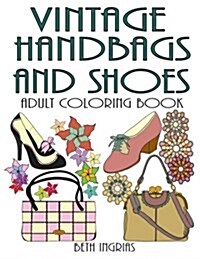 Vintage Handbags and Shoes: Adult Coloring Book (Paperback)