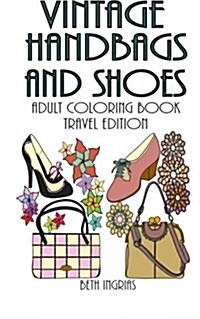 Vintage Handbags and Shoes: Travel Edition Adult Coloring Book (Paperback)