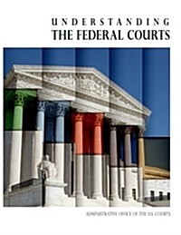 Understanding the Federal Courts (Color) (Paperback)