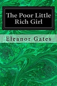 The Poor Little Rich Girl (Paperback)