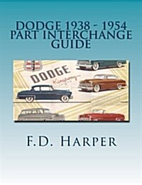 Dodge 1938 - 1954 Part Interchange Guide (Paperback)