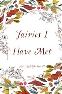 Fairies I Have Met (Paperback)