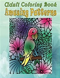 Adult Coloring Book Amusing Patterns: Mandala Coloring Book (Paperback)