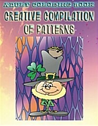 Adult Coloring Book Creative Compilation of Patterns: Mandala Coloring Book (Paperback)