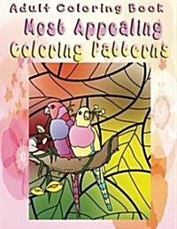 Adult Coloring Book Most Appealing Coloring Patterns: Mandala Coloring Book (Paperback)