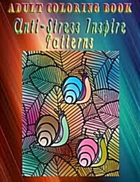 Adult Coloring Book Anti-Stress Inspire Patterns: Mandala Coloring Book (Paperback)