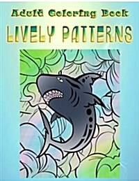 Adult Coloring Book Lively Patterns: Mandala Coloring Book (Paperback)