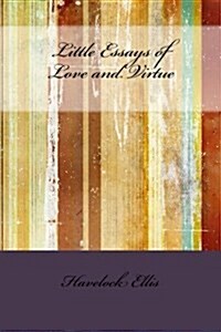 Little Essays of Love and Virtue (Paperback)