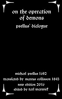 On the Operation of Demons: Psellus Dialogue (Paperback)