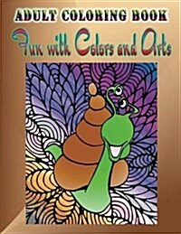 Adult Coloring Book Fun with Colors and Arts: Mandala Coloring Book (Paperback)