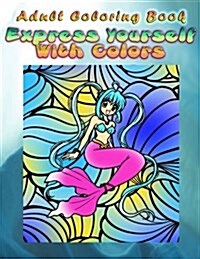 Adult Coloring Book Express Yourself with Colors: Mandala Coloring Book (Paperback)