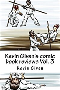 Kevin Givens Comic Book Reviews Vol. 3: Reviews of Top Independent Comic Book Titles (Paperback)