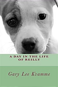 A Day in the Life of Reilly (Paperback)