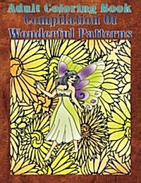 Adult Coloring Book Compilation of Wonderful Patterns: Mandala Coloring Book (Paperback)