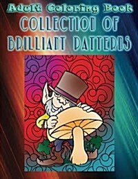 Adult Coloring Book Collection of Brilliant Patterns: Mandala Coloring Book (Paperback)
