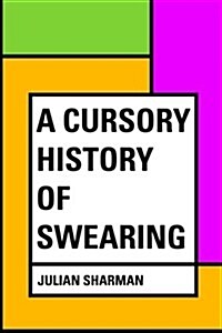 A Cursory History of Swearing (Paperback)