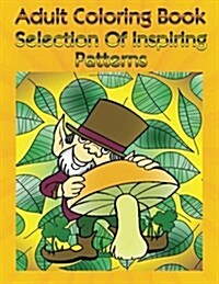 Adult Coloring Book Selection of Inspiring Patterns: Mandala Coloring Book (Paperback)
