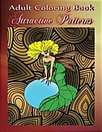 Adult Coloring Book Attractive Patterns: Mandala Coloring Book (Paperback)