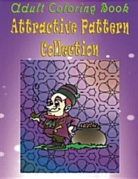 Adult Coloring Book Attractive Pattern Collection: Mandala Coloring Book (Paperback)