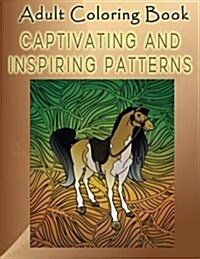 Adult Coloring Book Captivating and Inspiring Patterns: Mandala Coloring Book (Paperback)