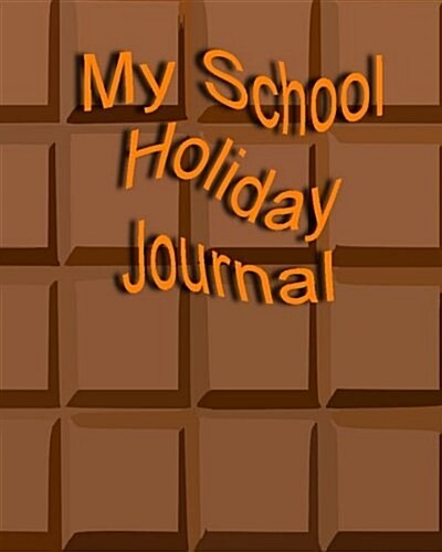 My School Holiday Journal (Paperback)