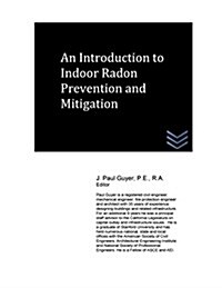 An Introduction to Indoor Radon Prevention and Mitigation (Paperback)