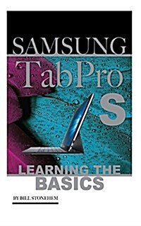 Samsung Tabpro S: Learning the Basics (Paperback)