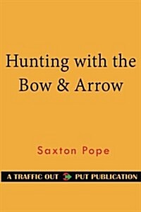 Hunting with the Bow & Arrow (Paperback)