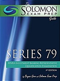 The Solomon Exam Prep Guide: Series 79 - Finra Investment Banking Representative Qualification Examination (Paperback, 3)