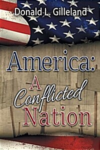 America: A Conflicted Nation (Paperback, First Printing)