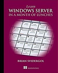 Learn Windows Server in a Month of Lunches (Paperback)