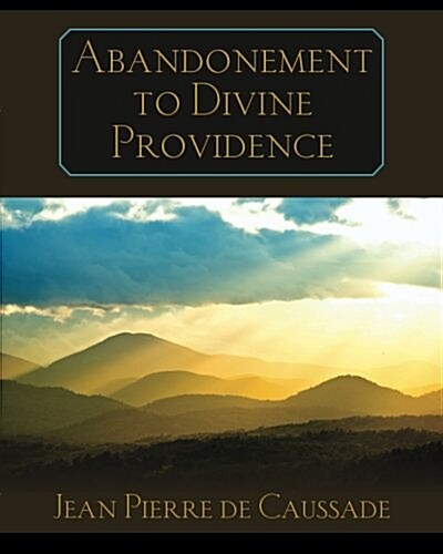 Abandonment to Divine Providence (Paperback)