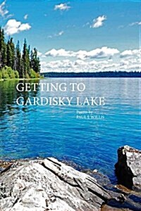 Getting to Gardisky Lake (Paperback)