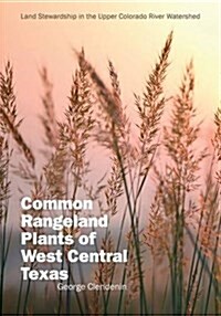 Common Rangeland Plants of West Central Texas (Paperback)