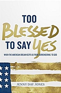 Too Blessed to Say Yes (Paperback)