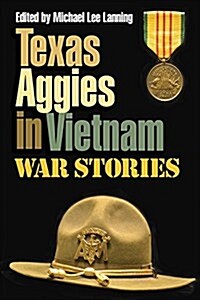 Texas Aggies in Vietnam: War Stories (Hardcover)