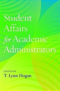 Student Affairs for Academic Administrators (Hardcover)
