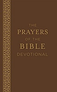 The Prayers of the Bible Devotional (Paperback)