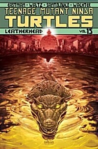 Teenage Mutant Ninja Turtles Volume 15: Leatherhead (Paperback)