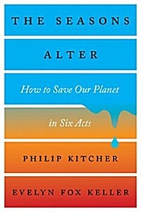 The Seasons Alter: How to Save Our Planet in Six Acts (Hardcover)