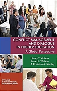 Conflict Management and Dialogue in Higher Education: A Global Perspective(hc) (Hardcover)