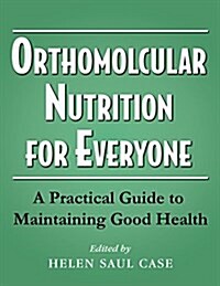 Orthomolecular Nutrition for Everyone: Megavitamins and Your Best Health Ever (Paperback)