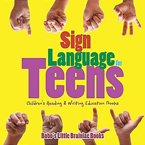 Sign Language for Teens: Childrens Reading & Writing Education Books (Paperback)