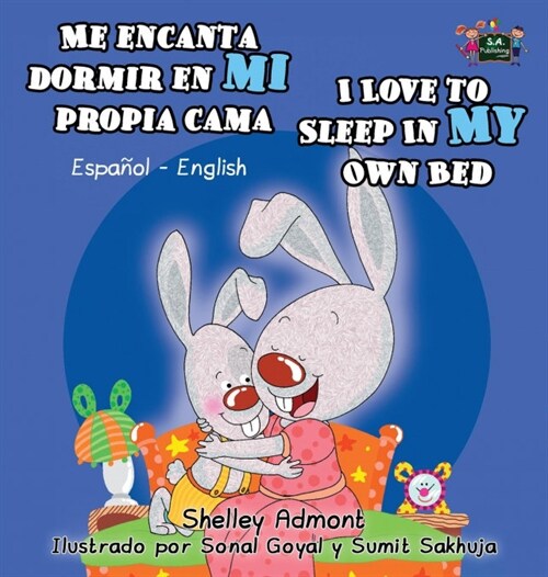 Me Encanta Dormir En Mi Propia Cama I Love to Sleep in My Own Bed: Spanish English Bilingual Edition (Hardcover)