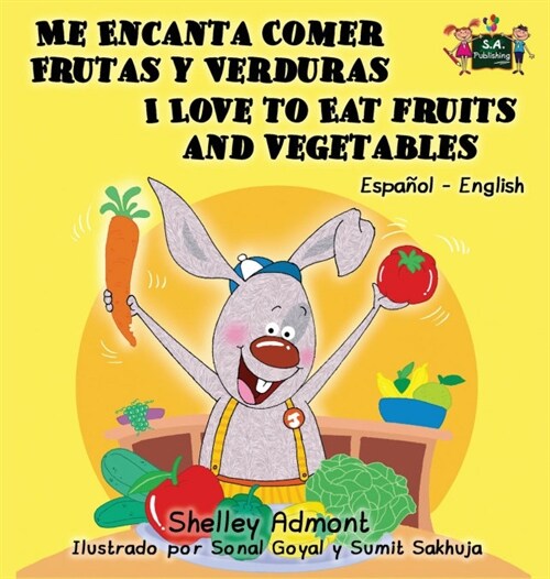 Me Encanta Comer Frutas y Verduras - I Love to Eat Fruits and Vegetables: Spanish English Bilingual Edition (Hardcover)