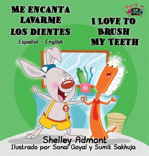 Me Encanta Lavarme Los Dientes I Love to Brush My Teeth: Spanish English Bilingual Edition (Hardcover)