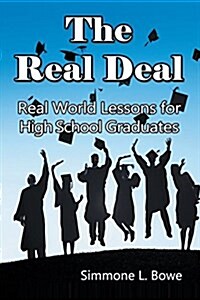 The Real Deal: Real World Lessons for High School Graduates (Paperback)
